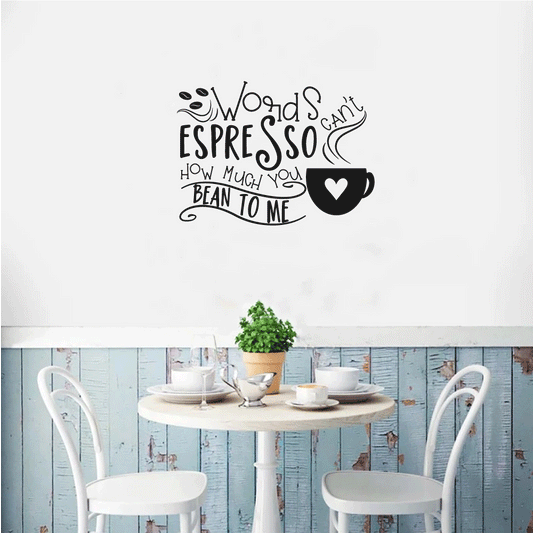 Words Cannot Espresso How Much You Bean To Me Vinyl Home Decor Wall Decal Words 