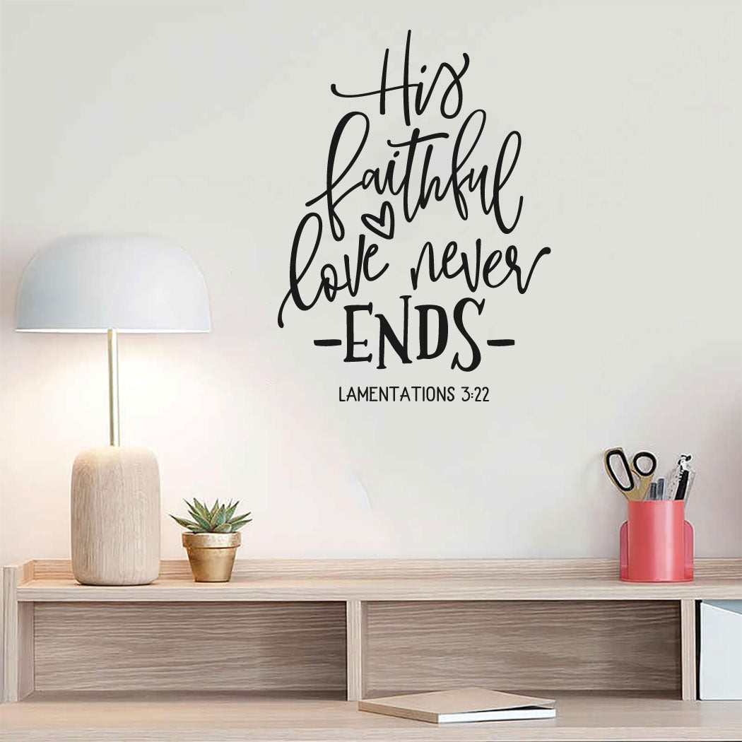 His Faithful Love Never Ends Lamentations 3:22 Bible Verse Vinyl Home Decor Wall Decal 