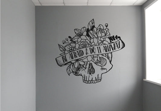 Be Afraid And Do It Anyway Skull Flowers Vinyl Home Decor Wall Decal Words 