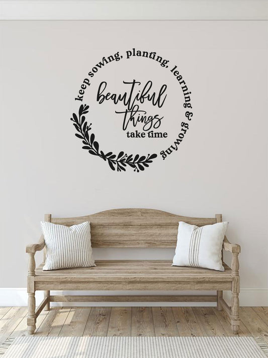 Beautiful Things Take Time Vinyl Home Decor Wall Decal Words 