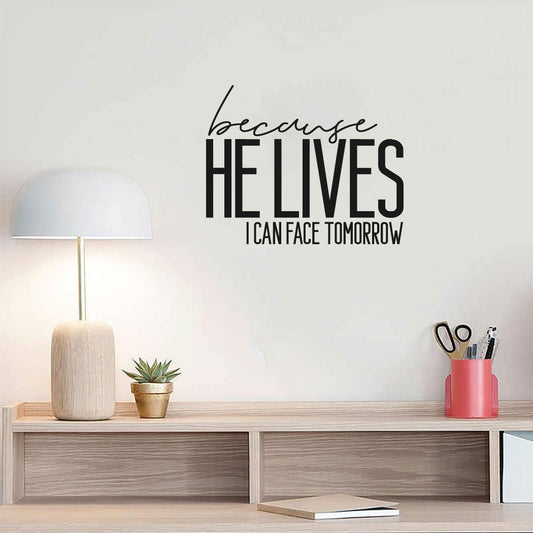 Because He Lives I Can Face Tomorrow Faith Vinyl Home Decor Wall Decal 