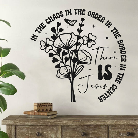 In The Chaos In The Order In The Border In The Center There is Jesus Vinyl Wall Decal