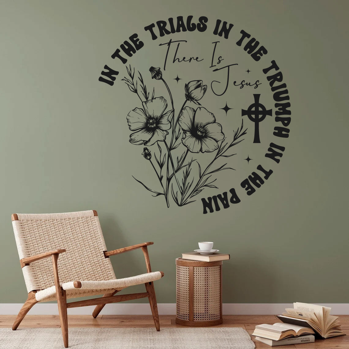 In The Trials In The Triumph In The Pain There is Jesus Vinyl Wall Decal