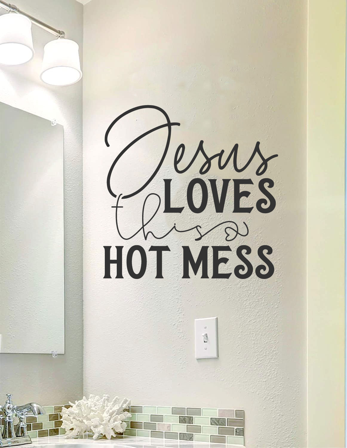 Jesus Loves This Hot Mess Vinyl Wall Decal