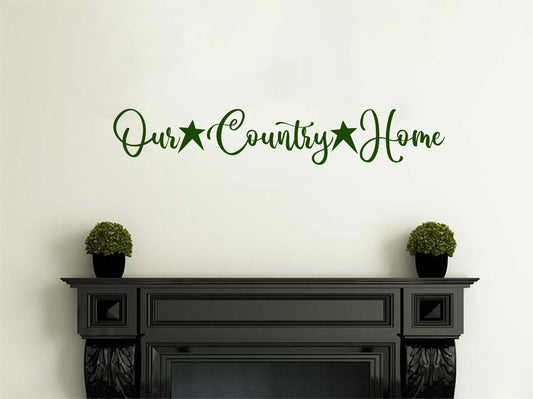 Our Country Home with Stars Vinyl Home Decor Wall Decal Words 