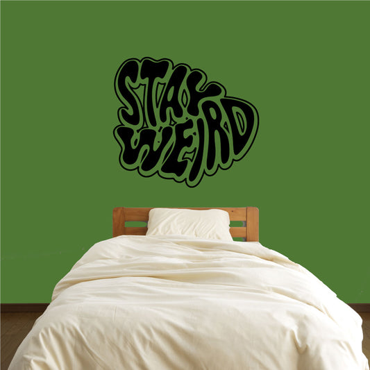 Stay Weird Vinyl Wall Words Decal