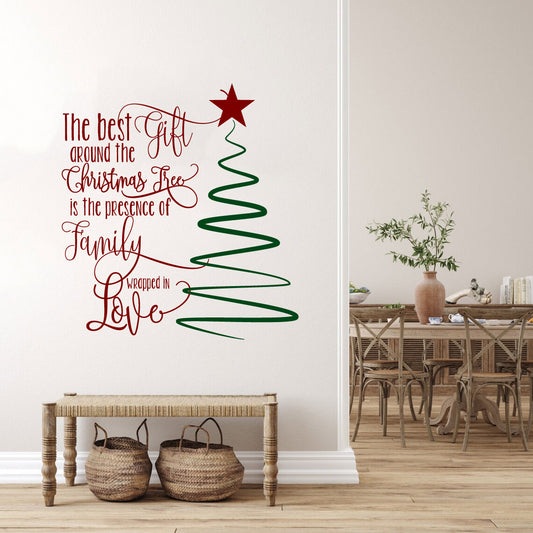 The Best Gift Around the Christmas Tree is the Presence of Family Wrapped in Love Vinyl Wall Decal