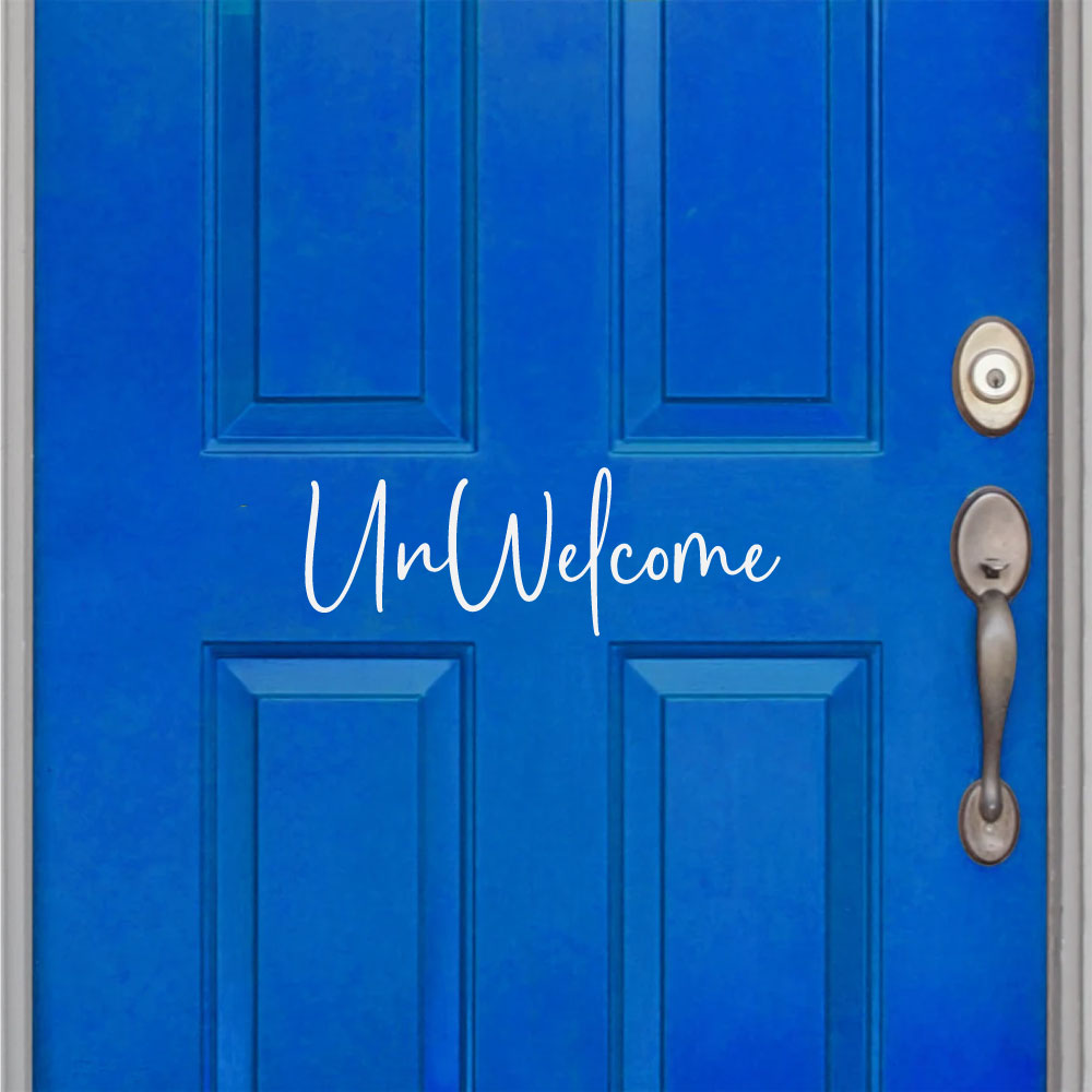 Unwelcome Vinyl Home Decor Wall Decal Words 