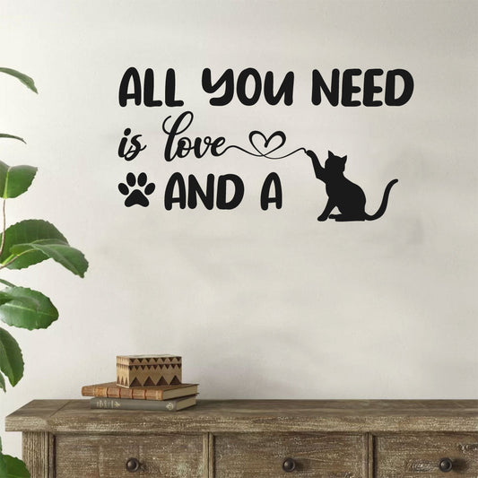 All You Need is Love & a Cat Vinyl Decor Wall Decal - Black