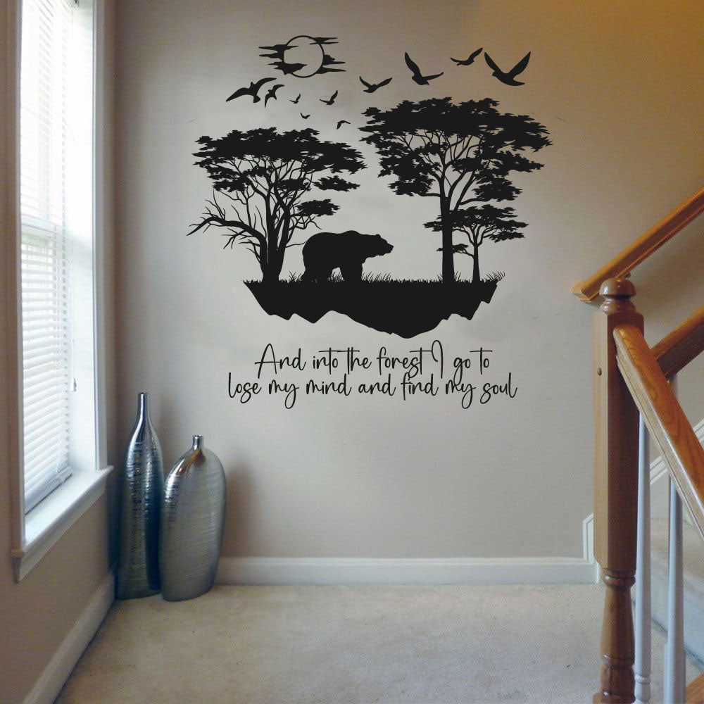 And Into The Forest I Go To Lose My Mind and Find My Soul with Trees and Bear Vinyl Wall Decal