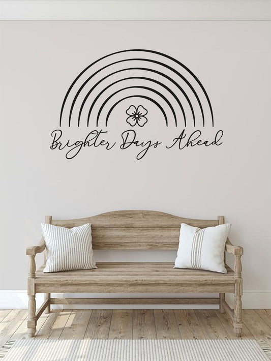 Brighter Days Ahead Rainbow Vinyl Home Decor Wall Decal Words 