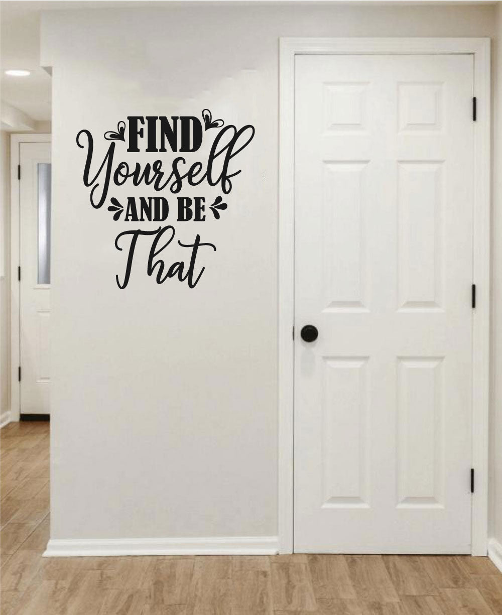 Find Yourself and Be That Vinyl Home Decor Wall Decal Words 