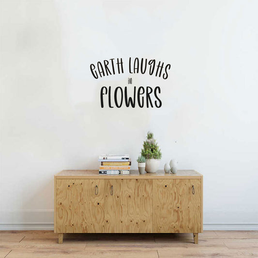 Earth Laughs in Flowers Vinyl Home Decor Wall Decal Words 