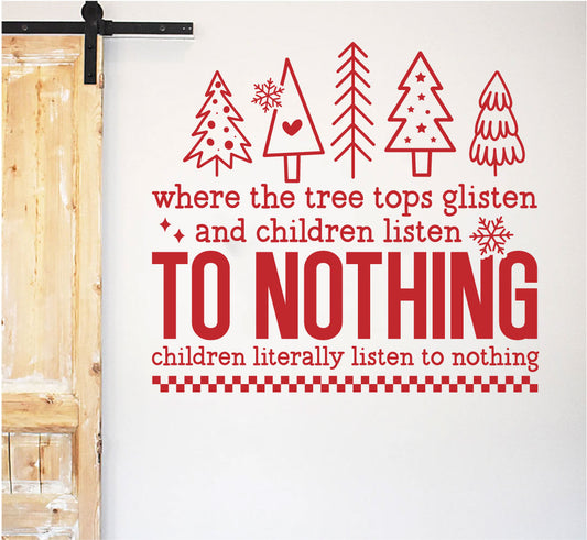 Tree Tops Glisten and Children Listen To Nothing Christmas Vinyl Wall Decal Words