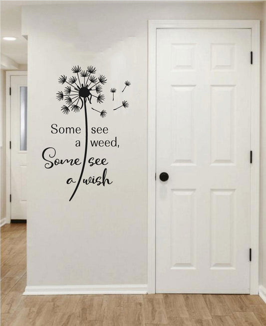 Dandelion Some See a Weed Some See a Wish Vinyl Home Decor Wall Decal Words 