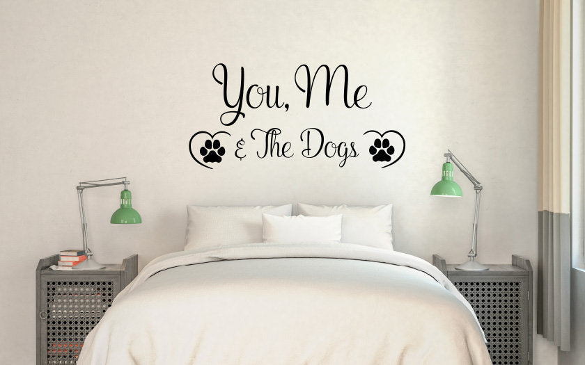 You Me and the Dogs Vinyl Home Decor Wall Decal Words 