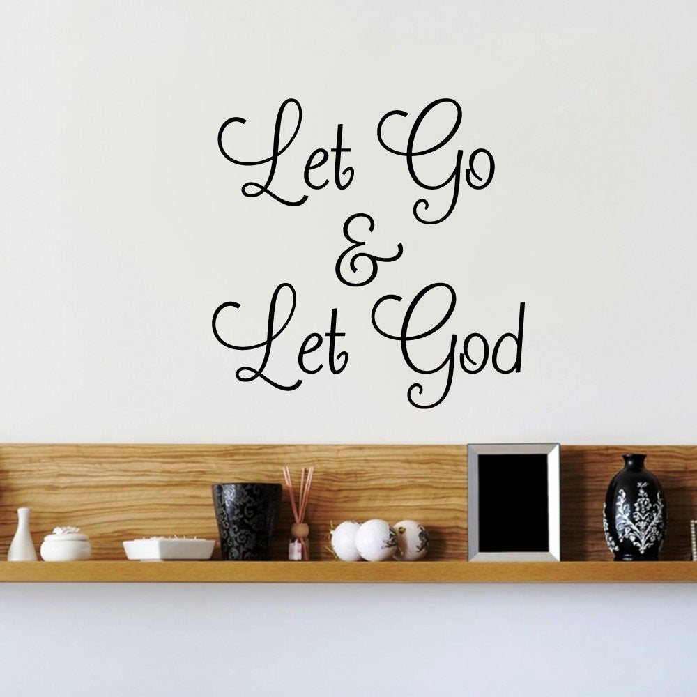 Let Go and Let God Vinyl Home Decor Wall Decal 