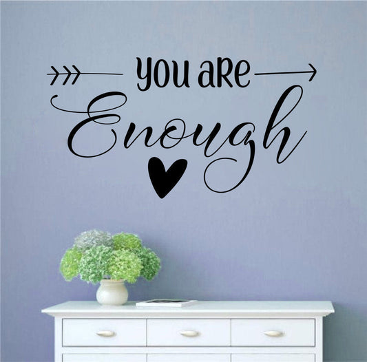 You Are Enough Vinyl Wall Decal Words 