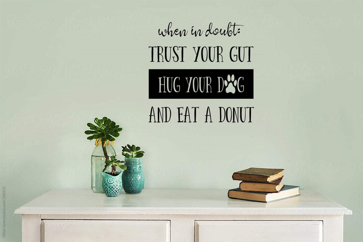 When in Doubt Trust Your Gut Hug Your Dog and Eat a Donut Vinyl Home Decor Wall Decal Words 