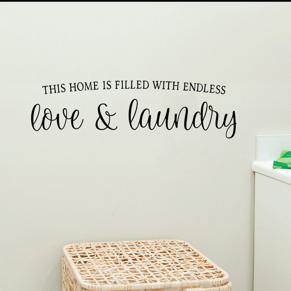 This Home is Filled with Endless Love and Laundry Vinyl Home Decor Wall Decal 