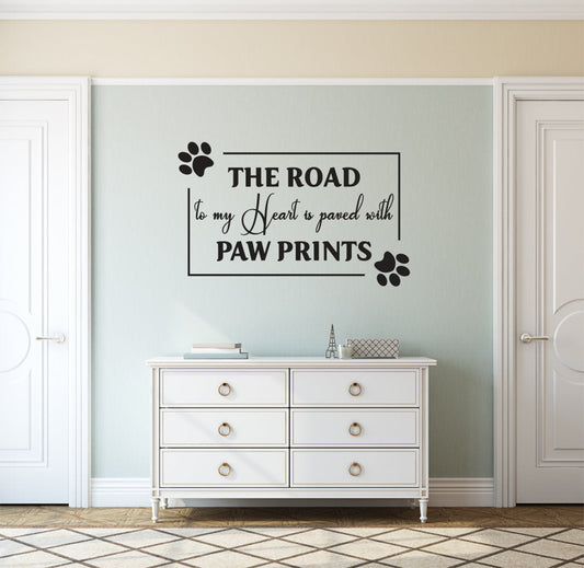 The Road to My Heart is Paved with Paw Prints Dog Vinyl Home Decor Wall Decal 