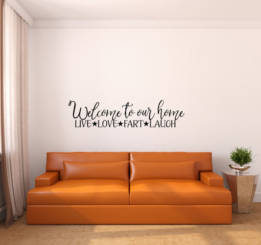 Welcome To Our Home Live Love Fart Laugh Vinyl Home Decor Wall Decal Words 