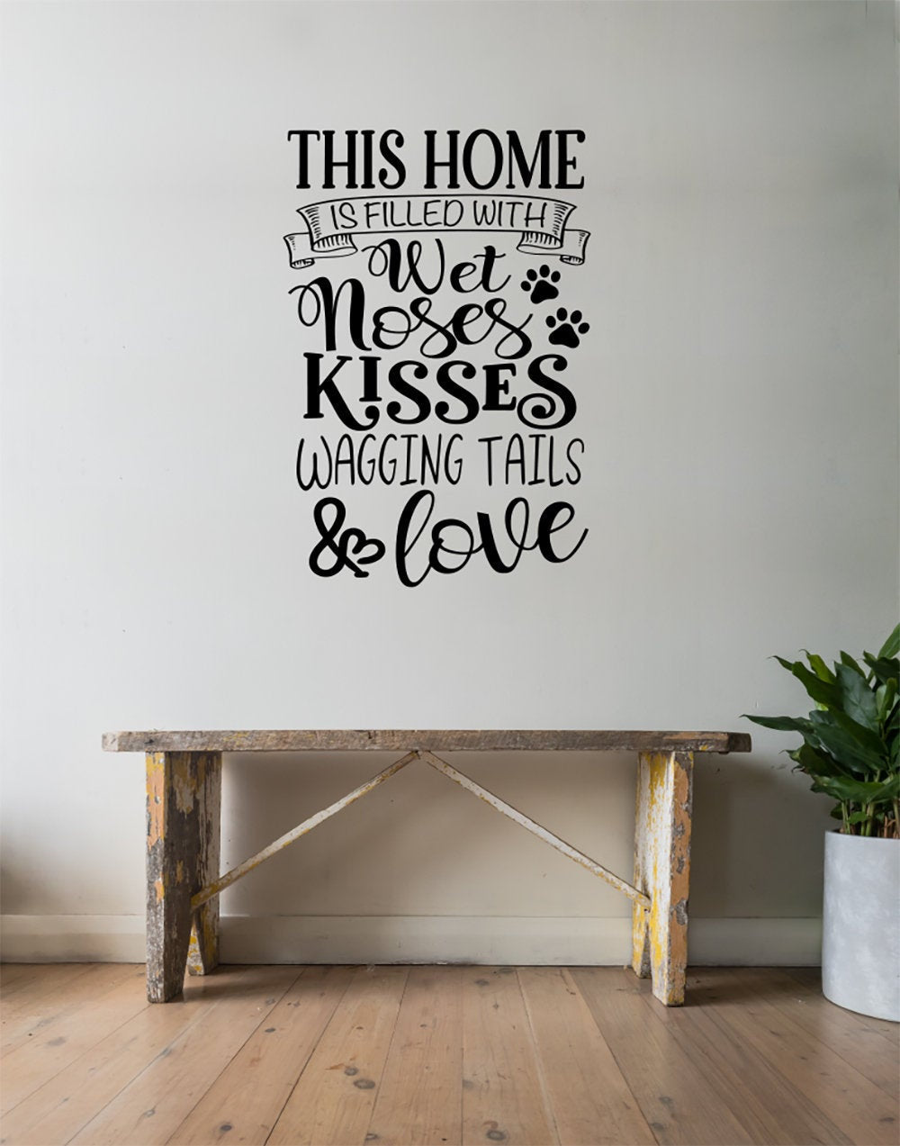 This Home is Filled with Wet Noses Kisses Wagging Tails and Love Dog Vinyl Home Decor Wall Decal 