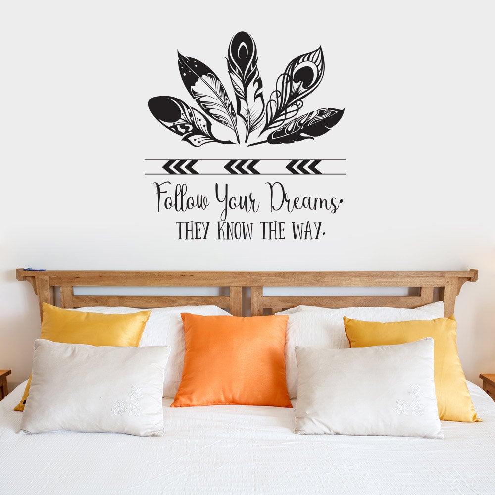 Follow Your Dreams They Know The Way Boho Bohemian Feather Vinyl Home Decor Wall Decal Words 