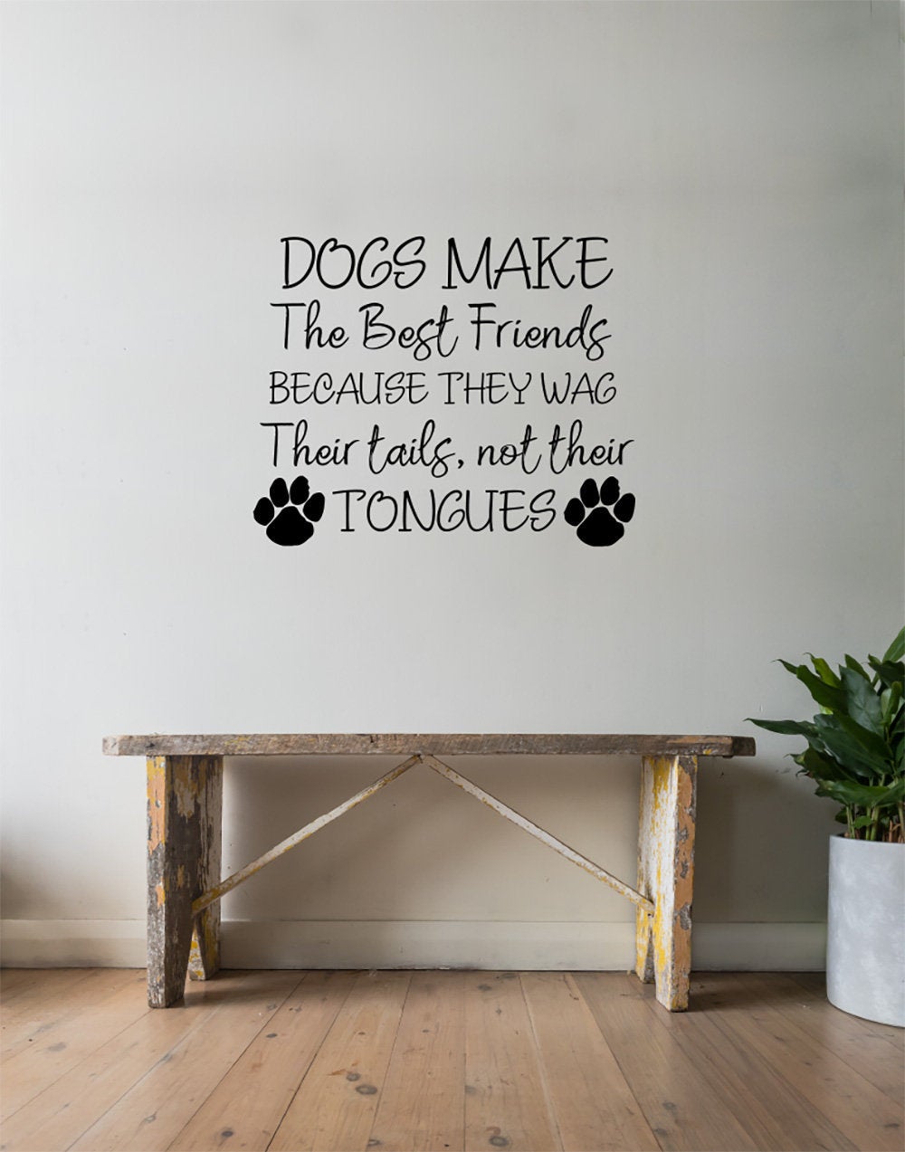 Dogs Make The Best Friends Because They Wag Their Tails Not Their Tongues Vinyl Home Decor Wall Decal Words 