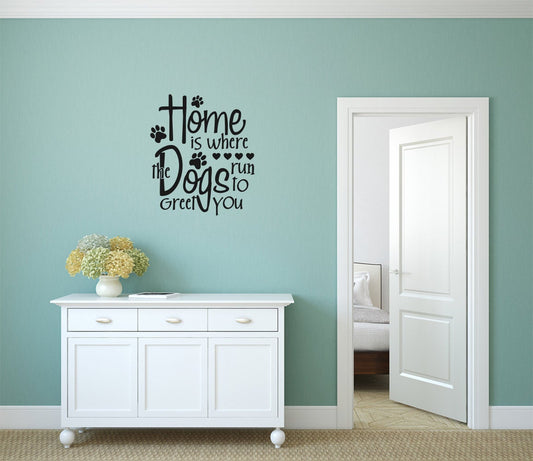 Home Is Where The Dogs Run To Greet You Vinyl Home Decor Wall Decal Words 