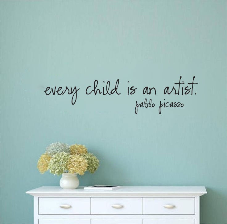 Every Child Is An Artist Pablo Picasso Vinyl Home Decor Wall Decal Words 