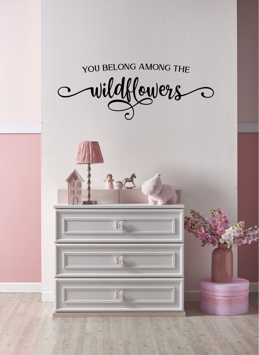 You Belong Among The Wildflowers Vinyl Home Decor Wall Decal Words 