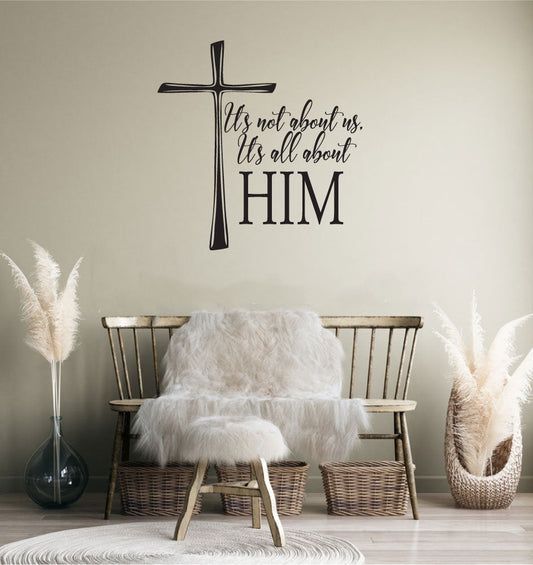 It's Not About Us It's All About Him with Cross Silhouette Vinyl Home Decor Wall Decal 