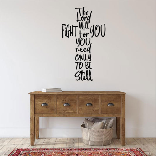 The Lord Will Fight For You You Need Only To Be Still Vinyl Home Decor Wall Decal 