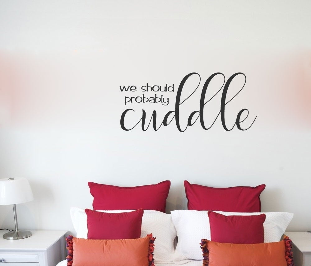 We Should Probably Cuddle Vinyl Home Decor Wall Decal Words 