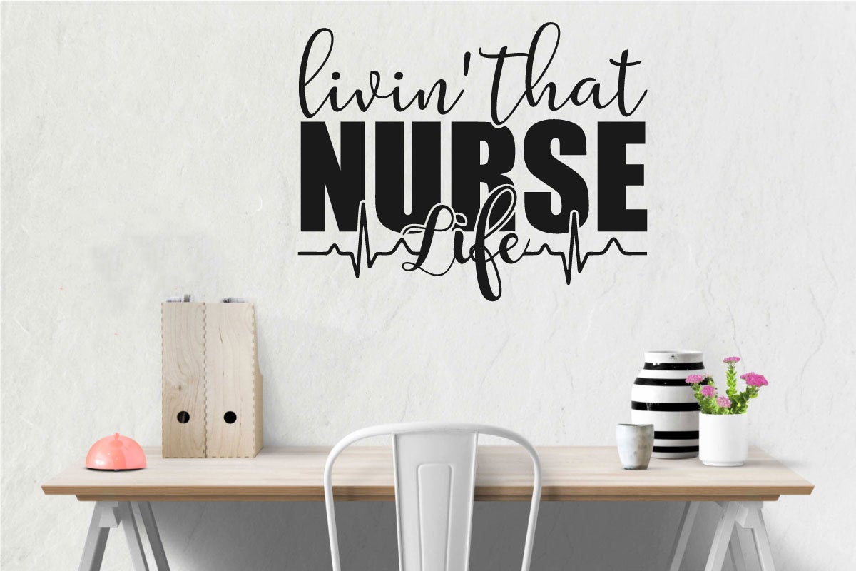 Livin' That Nurse Life Vinyl Home Decor Wall Decal Words 