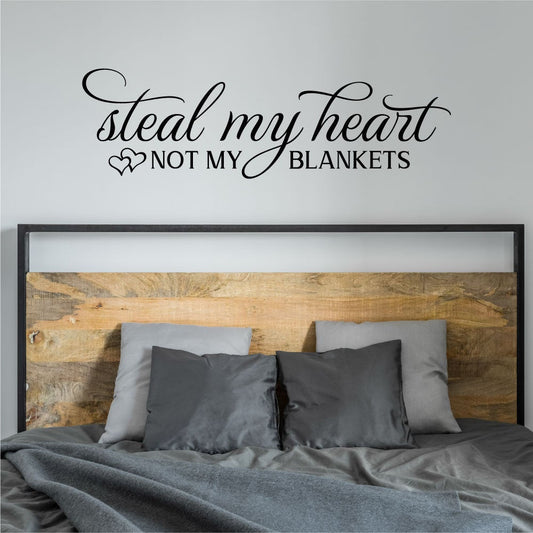 Steal My Heart Not My Blankets Vinyl Home Decor Wall Decal Words 