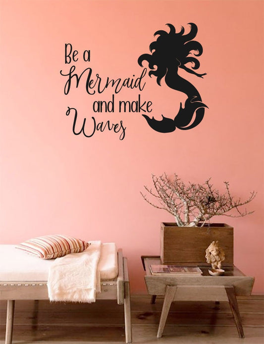 Be A Mermaid and Make Waves Vinyl Home Decor Wall Decal Words 