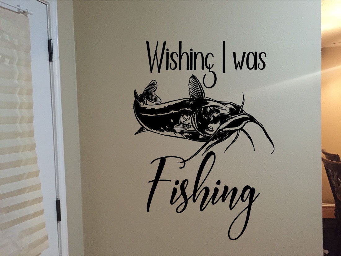 Catfish Wishing I Was Fishing Vinyl Home Decor Wall Decal Words 