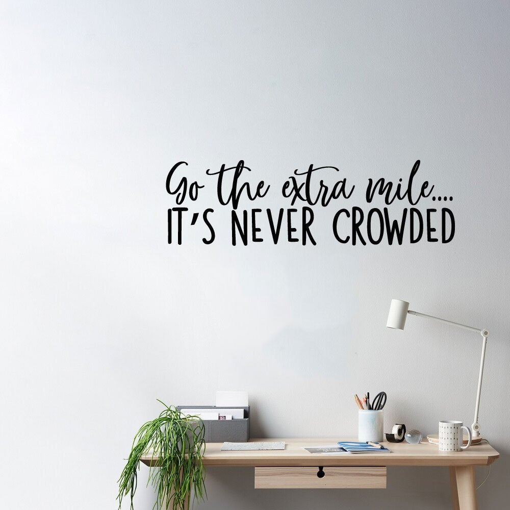 Go The Extra Mile It's Never Crowded Vinyl Home Decor Wall Decal Words 