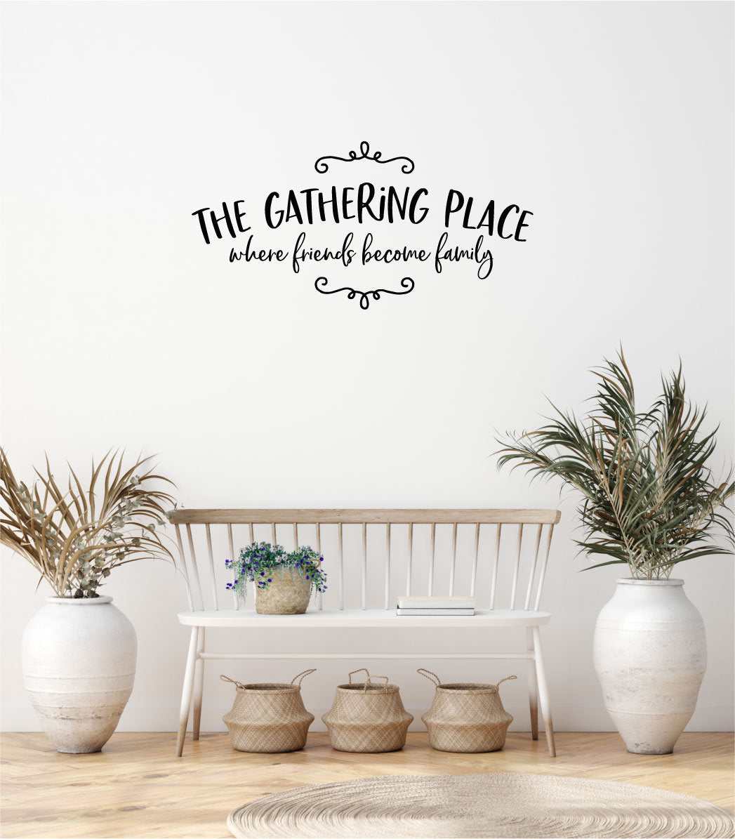 The Gathering Place Where Friends Become Family Vinyl Home Decor Wall Decal Words 