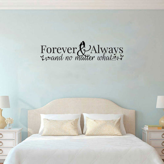 Forever and Always and No Matter What Vinyl Home Decor Wall Decal Words 