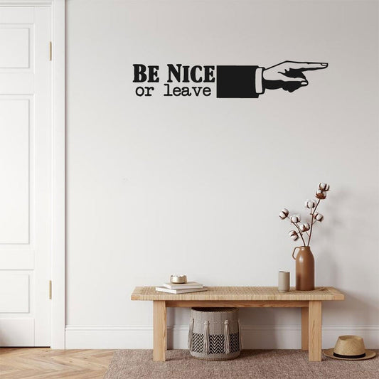 Be Nice Or Leave Vinyl Home Decor Wall Decal Words 