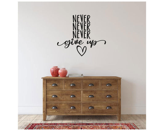 Never Never Never Give Up Vinyl Home Decor Wall Decal