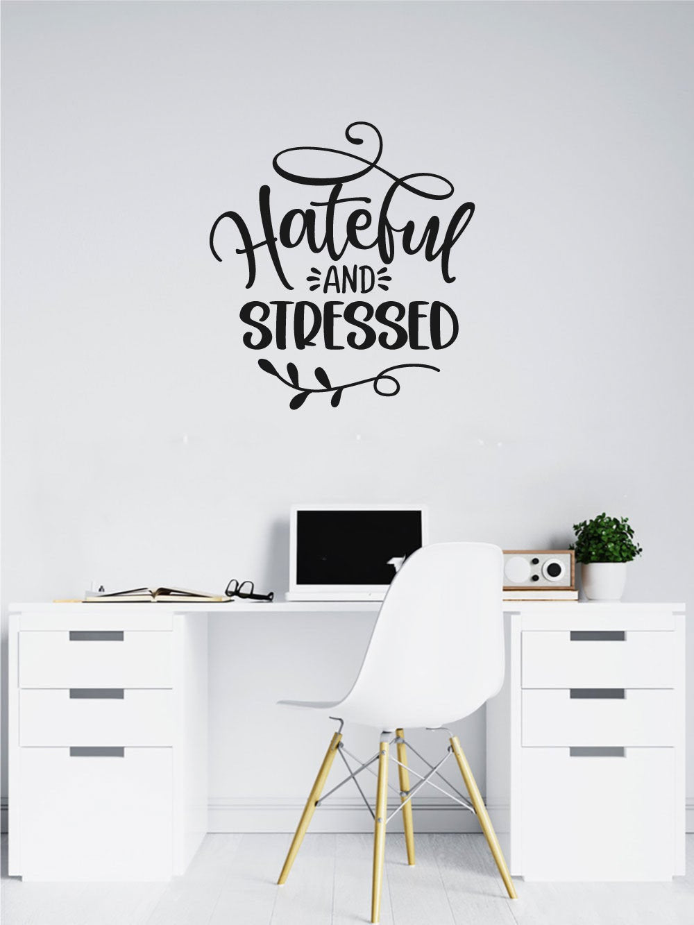 Hateful and Stressed Vinyl Home Decor Wall Decal Words 