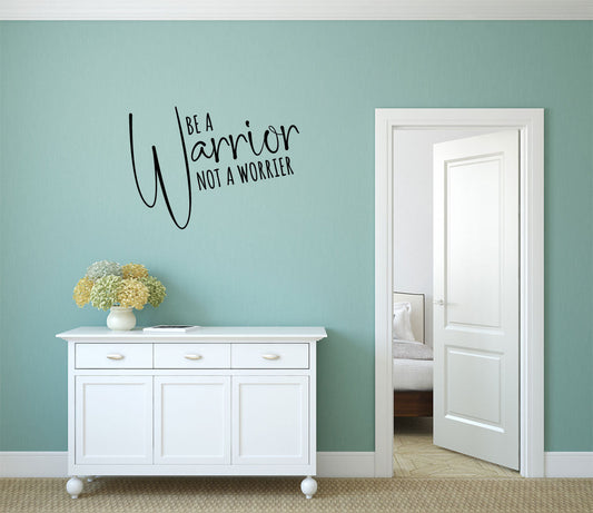 Be A Warrior Not A Worrier Vinyl Home Decor Wall Decal Words 