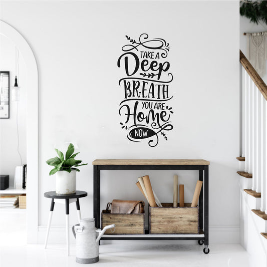 Take A Deep Breath You Are Home Now Vinyl Home Decor Wall Decal Words 