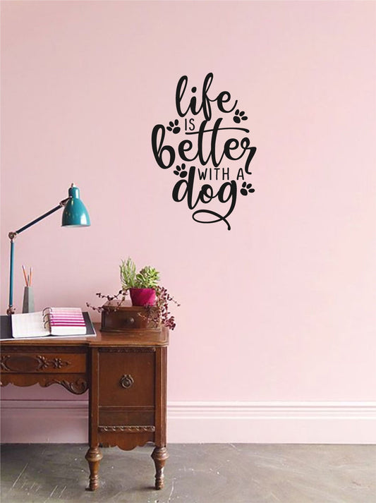 Life Is Better With A Dog Vinyl Home Decor Wall Decal 