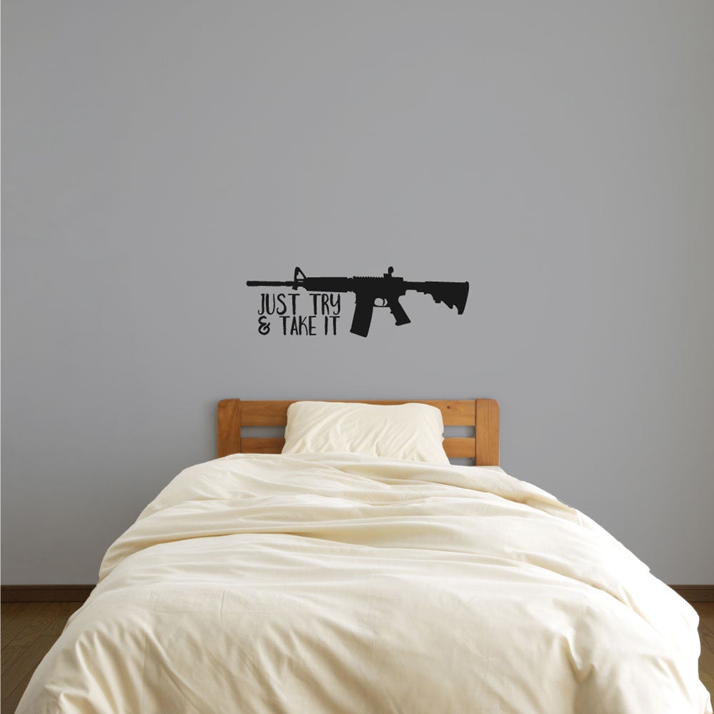 Gun Long Rifle Just Try and Take It Vinyl Home Decor Wall Decal Words 