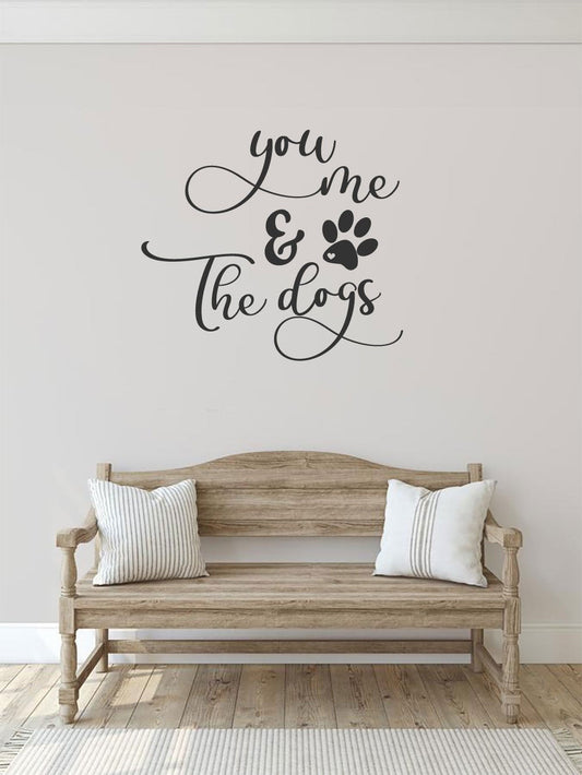 You Me and The Dogs Vinyl Home Decor Wall Decal Words 